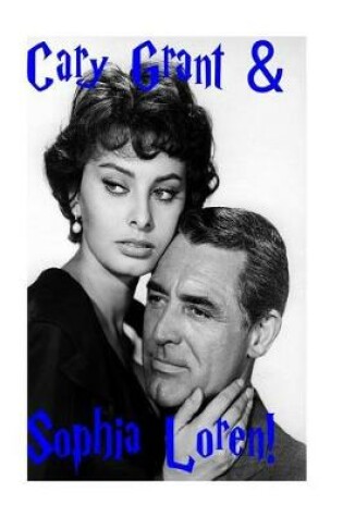 Cover of Cary Grant & Sophia Loren!