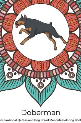 Cover of Doberman Inspirational Quotes and Dog Breed Mandala Coloring Book