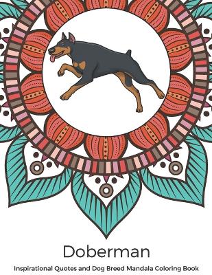 Book cover for Doberman Inspirational Quotes and Dog Breed Mandala Coloring Book
