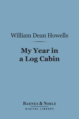 Cover of My Year in a Log Cabin (Barnes & Noble Digital Library)