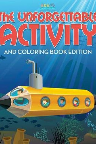 Cover of The Unforgettable Activity and Coloring Book Edition