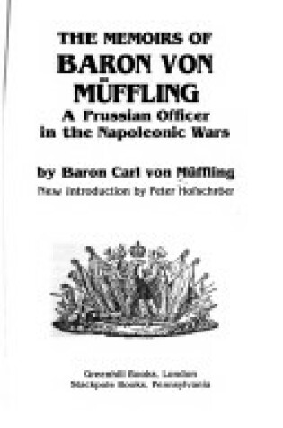 Cover of Memoirs of Baron Von Muffling: a Prussian Officer in the Napoleonic Wars