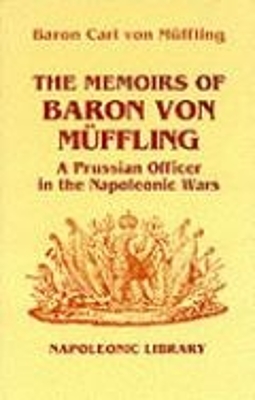 Book cover for Memoirs of Baron Von Muffling: a Prussian Officer in the Napoleonic Wars