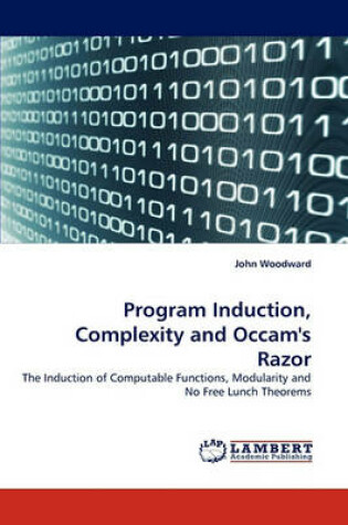 Cover of Program Induction, Complexity and Occam's Razor