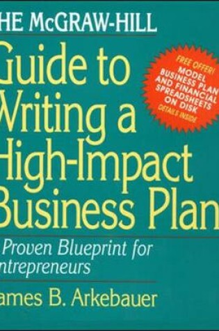 Cover of The McGraw-Hill Guide to Writing a High-Impact Business Plan: A Proven Blueprint for First-Time Entrepreneurs