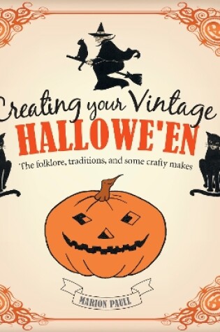 Cover of Creating Your Vintage Hallowe'en