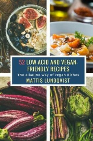 Cover of 52 Low-Acid and Vegan-Friendly Recipes