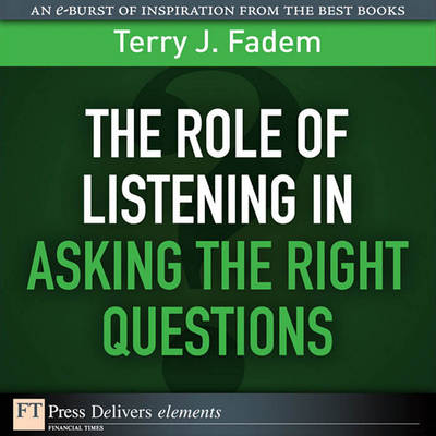 Book cover for The Role of Listening in Asking the Right Questions