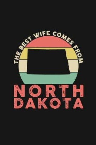 Cover of The Best Wife Comes From North Dakota