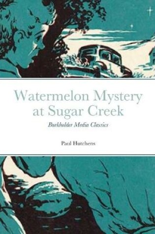 Cover of Watermelon Mystery at Sugar Creek