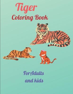 Book cover for Tiger Coloring Book For Adults and kids