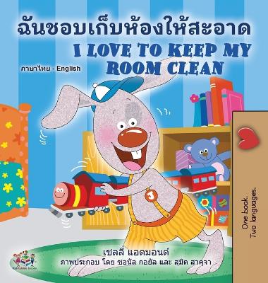 Book cover for I Love to Keep My Room Clean (Thai English Bilingual Book for Kids)