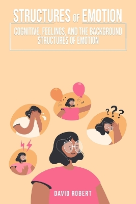 Book cover for Cognitive, Feelings, and the Background Structures of Emotion