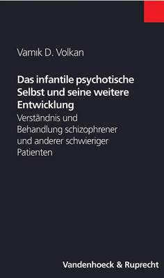 Book cover for Das Infantile Psychotische Selbst Und Seine Weitere Entwicklung