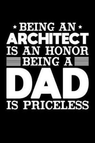 Cover of Being An Architect Is An Honor Being A Dad Is Priceless