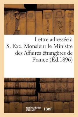 Cover of Lettre Adressee A S. Exc. Monsieur Le Ministre Des Affaires Etrangeres de France Le 29 Juillet 1896