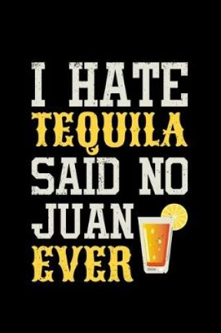 Cover of I Hate Tequila Sain No Juan Ever