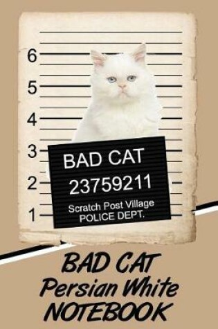 Cover of Bad Cat Persian White Notebook