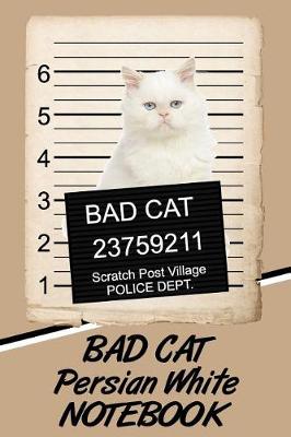 Book cover for Bad Cat Persian White Notebook