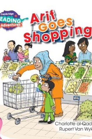 Cover of Cambridge Reading Adventures Arif Goes Shopping Pink A Band