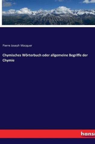 Cover of Chymisches Wörterbuch oder allgemeine Begriffe der Chymie