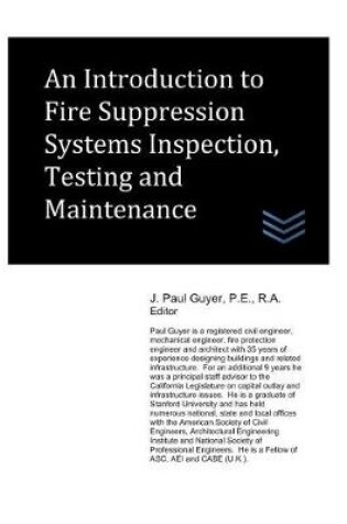 Cover of An Introduction to Fire Suppression Systems Inspection, Testing and Maintenance