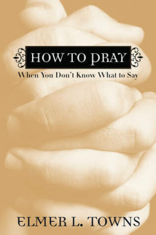 Cover of How to Pray When You Don't Know What to Say