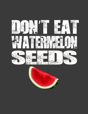 Book cover for Don't Eat Watermelon Seeds