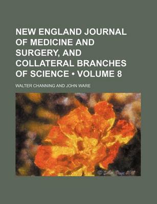 Book cover for New England Journal of Medicine and Surgery, and Collateral Branches of Science (Volume 8)