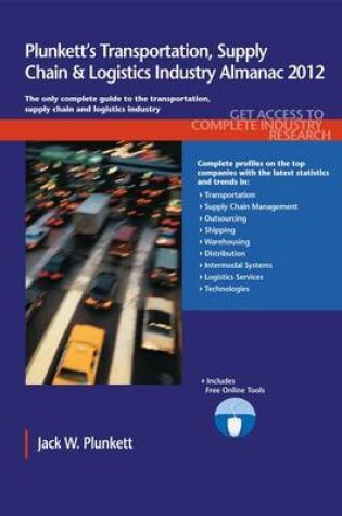 Cover of Plunkett's Transportation, Supply Chain & Logistics Ind. Alm. 2012