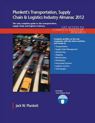 Book cover for Plunkett's Transportation, Supply Chain & Logistics Ind. Alm. 2012