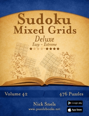 Cover of Sudoku Mixed Grids Deluxe - Easy to Extreme - Volume 42 - 476 Puzzles