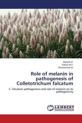 Cover of Role of Melanin in Pathogenesis of Colletotrichum Falcatum