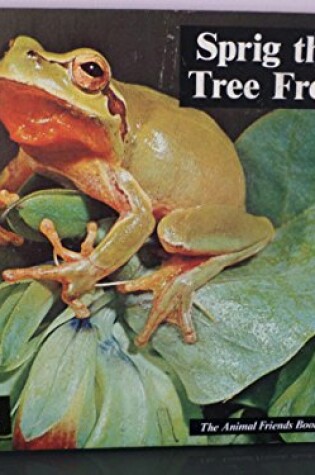 Cover of Sprig the Tree Frog