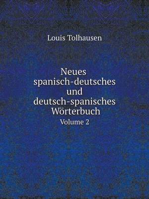 Book cover for Neues spanisch-deutsches und deutsch-spanisches Wörterbuch Volume 2