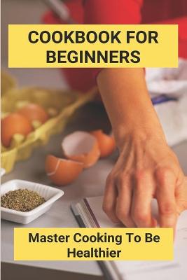 Book cover for Cookbook For Beginners