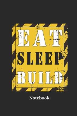 Book cover for Eat Sleep Build Notebook