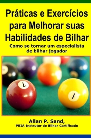Cover of Praticas E Exercicios Para Melhorar Suas Habilidades de Bilhar