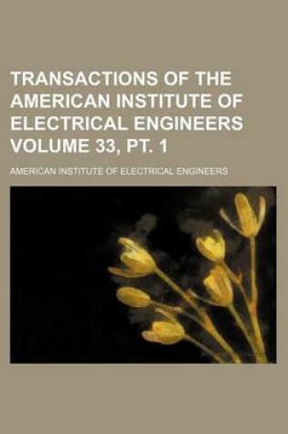 Cover of Transactions of the American Institute of Electrical Engineers Volume 33, PT. 1