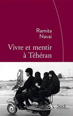 Book cover for Vivre Et Mentir a Teheran