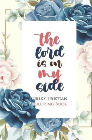 Cover of The lord is on my side - Girls Christian Coloring Book