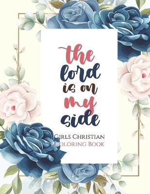 Book cover for The lord is on my side - Girls Christian Coloring Book