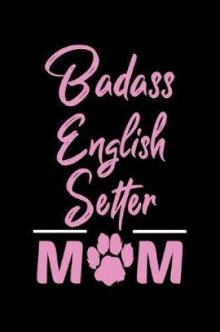 Cover of Badass English Setter Mom