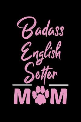 Book cover for Badass English Setter Mom