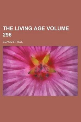 Cover of The Living Age Volume 296