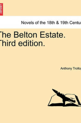 Cover of The Belton Estate. Vol. III, Third Edition.