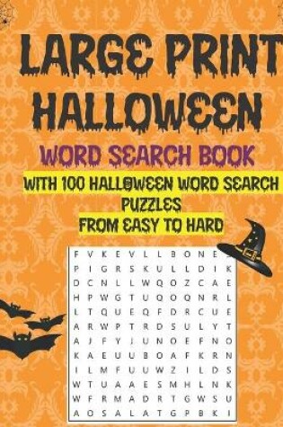 Cover of Large Print Halloween Word Search Book With 100 Halloween Word Search Puzzles From Easy To Hard