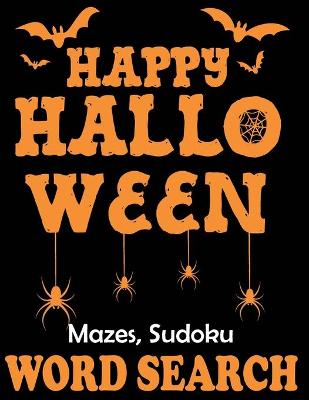 Book cover for Happy Halloween Mazes Sudoku Word Search