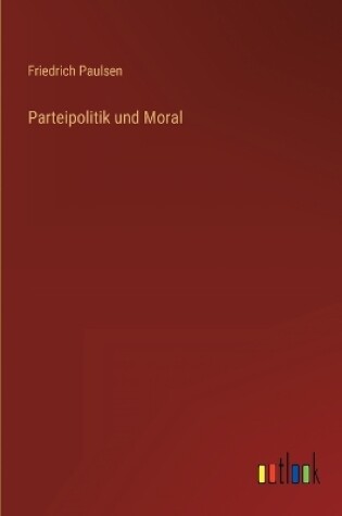 Cover of Parteipolitik und Moral