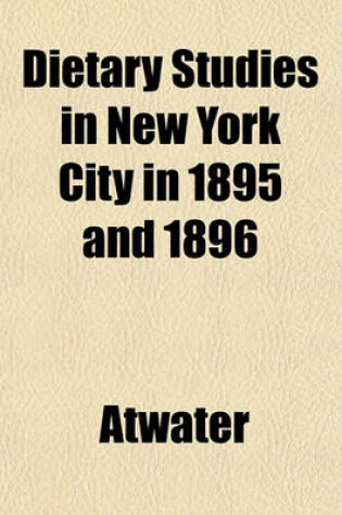 Cover of Dietary Studies in New York City in 1895 and 1896